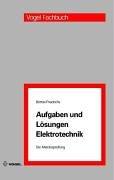 Die Meisterprüfung. Aufgaben und Lösungen Elektrotechnik