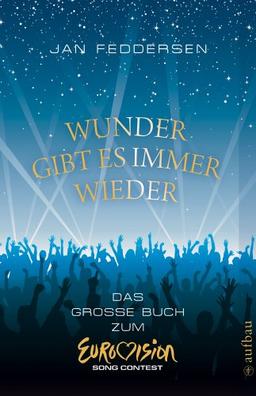 Wunder gibt es immer wieder: Das große Buch zum Eurovision Song Contest