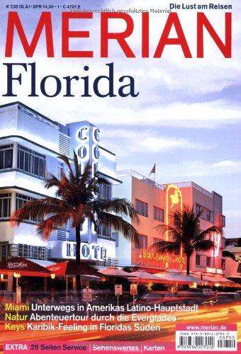 MERIAN Florida: Miami - Unterwegs in Amerikas Latino-Hauptstadt. Natur - Abenteuertour durch die Everglades. Keys - Karibik-Feeling in Floridas Süden (MERIAN Hefte)