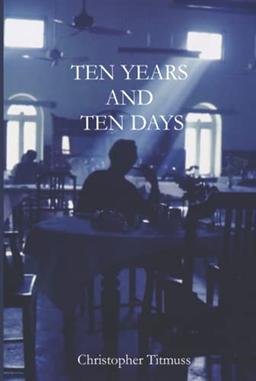 TEN YEARS AND TEN DAYS