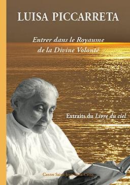 Entrer dans le royaume de la divine volonté : extraits du Livre du ciel