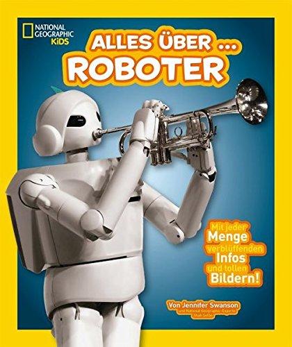 National Geographic KiDS Alles über ...: Bd. 12:  Roboter