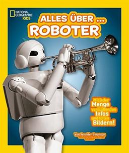 National Geographic KiDS Alles über ...: Bd. 12:  Roboter