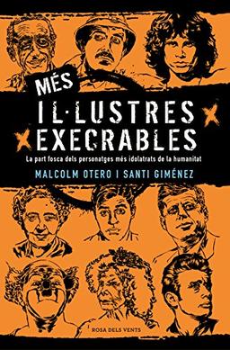 Més il·lustres execrables: La part fosca dels personatges més idolatrats de la humanitat (Narrativa catalana)