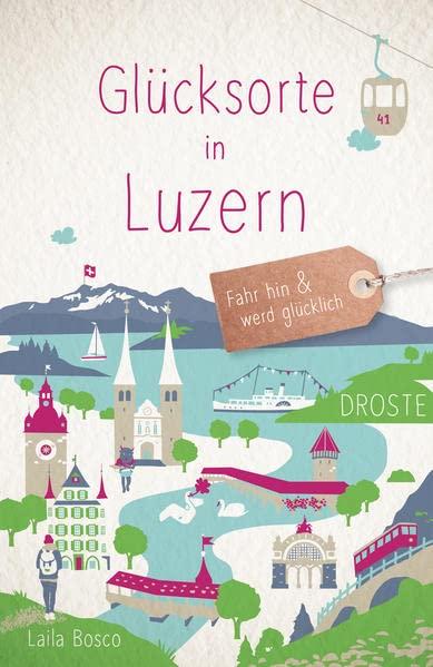 Glücksorte in Luzern: Fahr hin und werd glücklich