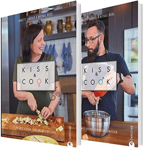 Kiss and Cook: Zwei an einem Herd. Das ultimative Kochbuch für Paare. Rezepte für jeden Tag für das Kochen zu zweit. Ein Kochbuch für Verliebte, Verlobte und Verheiratete.