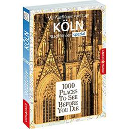 1000 Places To See Before You Die: Stadtführer Köln spezial