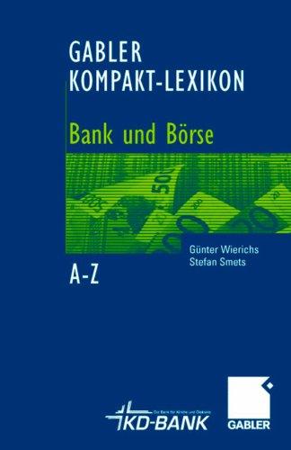 Gabler Kompakt-Lexikon Bank und Börse: 2.000 Begriffe nachschlagen, verstehen, anwenden