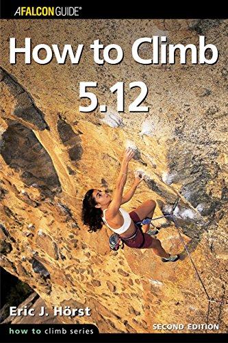 How to Climb 5.12 (Falcon Guides How to Climb)