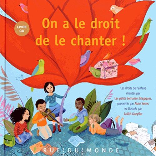 On a le droit de le chanter ! : les droits de l'enfant