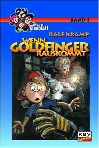 Wenn Goldfinger rauskommt: Das schwarze Kleeblatt