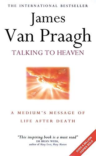 Talking to Heaven: A Medium's Message of Life After Death