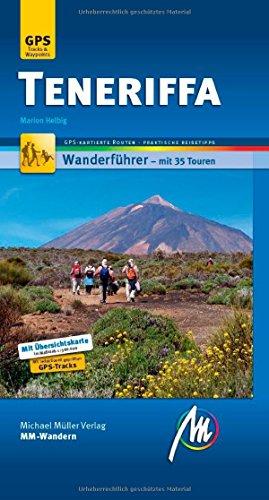 Teneriffa MM-Wandern: Wanderführer mit GPS-kartierten Wanderungen.