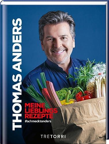 Thomas Anders - Meine Lieblingsrezepte: #schmecktanders