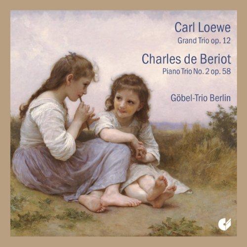 Loewe: Grand Trio Op.12 / Beriot: Klaviertrio 2 Op. 58