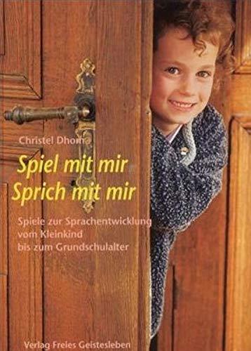 Spiel mit mir - Sprich mit mir: Spiele zur Sprachanregung für Kinder