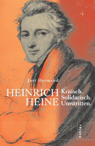 Heinrich Heine. Kritisch. Solidarisch. Umstritten