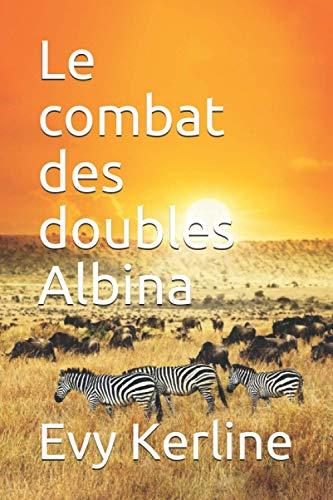 Le combat des doubles Albina