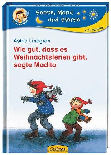 Wie gut, dass es Weihnachtsferien gibt, sagte Madita