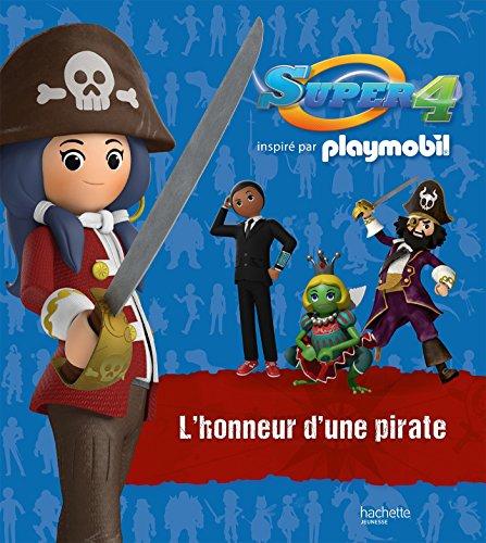 Super 4 : inspiré par Playmobil. L'honneur d'une pirate