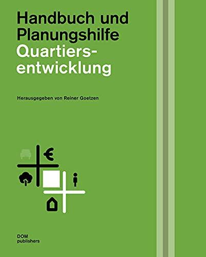 Quartiersentwicklung: Handbuch und Planungshilfe (Handbuch und Planungshilfe/Construction and Design Manual)