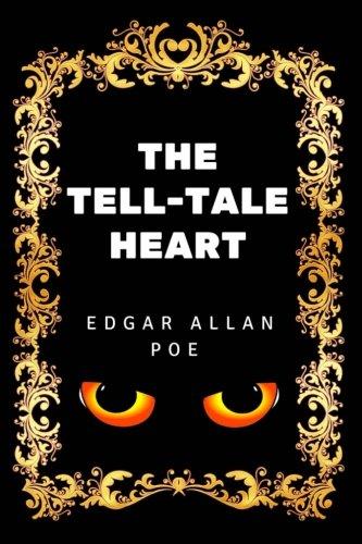 The Tell-Tale Heart: By Edgar Allan Poe - Illustrated