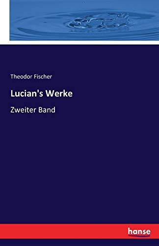 Lucian's Werke: Zweiter Band