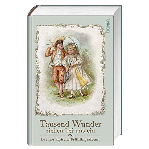 Tausend Wunder ziehen bei uns ein: Das nostalgische Frühlingsalbum