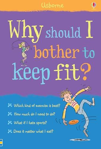 Why Should I Bother to Keep Fit? (What and Why)