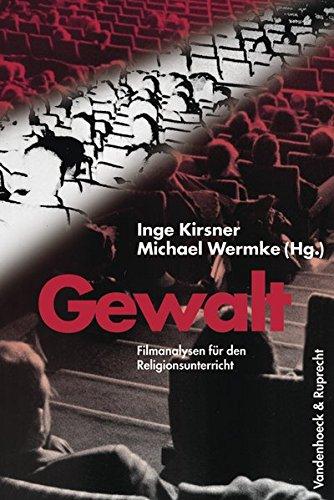 Gewalt - Filmanalysen für den Religionsunterricht (Hypomnemata)