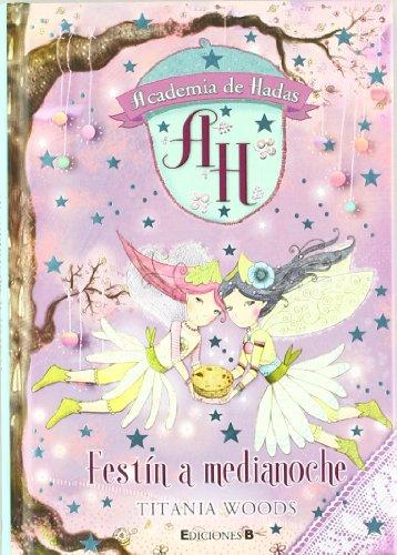 Festin de medianoche / Midnight Feast: ACADEMIA DE HADAS (Academia De Hadas / Glitterwings Academy, Band 2)