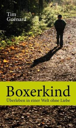 Boxerkind: Überleben in einer Welt ohne Liebe