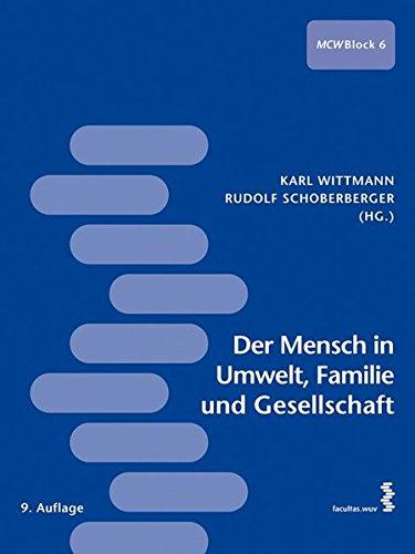 Der Mensch in Umwelt, Familie und Gesellschaft: Ein Lehr- und Arbeitsbuch für den ersten Studienabschnitt Medizin