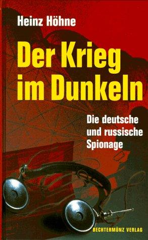 Der Krieg im Dunkeln. Die deutsche und russische Spionage