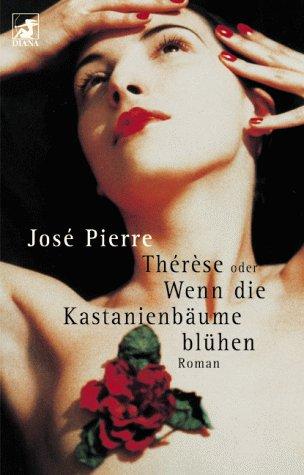 Therese oder wenn die Kastanien blühen. Roman.