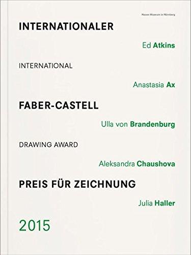 Internationaler Faber-Castell-Preis für Zeichnung 2015: International Drawing Award 2015