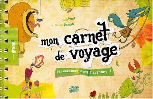 Mon carnet de voyage : les vacances, c'est l'aventure !