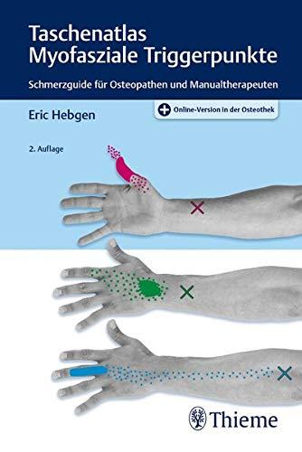 Taschenatlas Myofasziale Triggerpunkte: Schmerzguide für Osteopathen und Manualtherapeuten