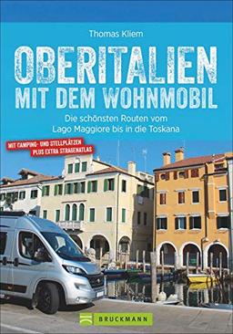 Oberitalien mit dem Wohnmobil: Die schönsten Routen vom Lago Maggiore bis in die Toskana