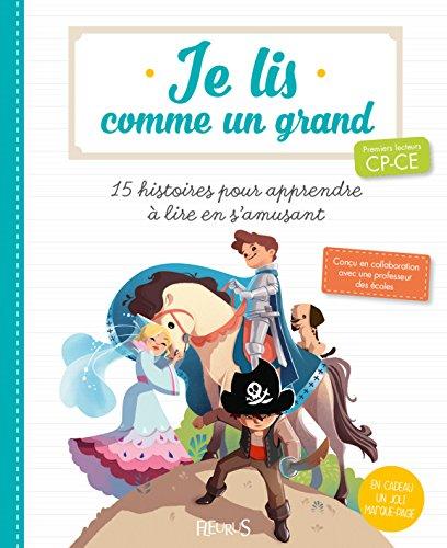 15 histoires pour apprendre à lire en s'amusant : premiers lecteurs CP-CE