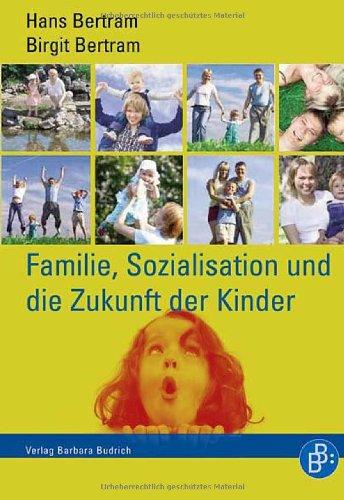 Familie, Sozialisation und die Zukunft der Kinder