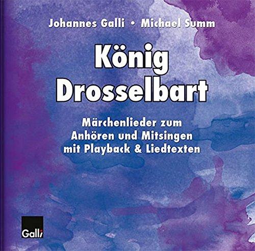 König Drosselbart: Märchenlieder zum Anhören und Mitsingen mit Playbackversion & Liedtexten