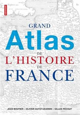 Grand atlas de l'histoire de France