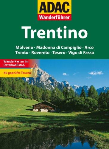 ADAC Wanderführer Trentino: Molveno, Madonna di Campiglio, Arco, Trento, Rovereto, Tesero, Vigo di Fassa