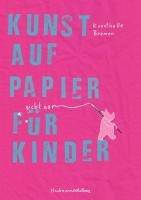 Kunst auf Papier (nicht nur) für Kinder, Kunsthalle Bremen