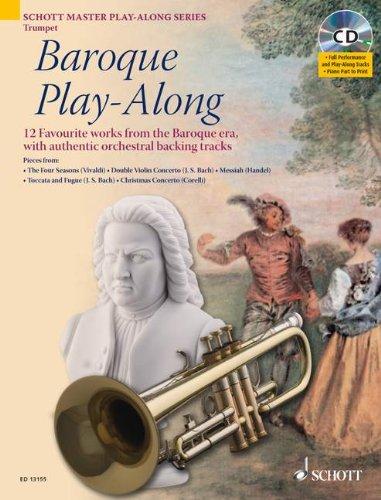 Baroque Play-Along: 12 bekannte Stücke aus dem Barock mit authentischen Orchester-Playbacks. Trompete. Ausgabe mit CD.: 12 Favourite Works from the ... Tracks (Schott Master Play-Along Series)