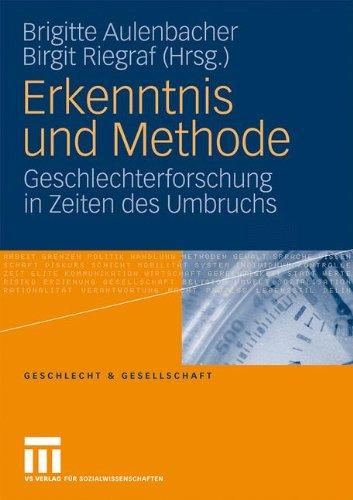 Erkenntnis und Methode: Geschlechterforschung in Zeiten des Umbruchs (Geschlecht und Gesellschaft)