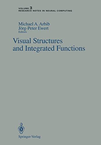 Visual Structures and Integrated Functions (Research Notes in Neural Computing) (Research Notes in Neural Computing, 3, Band 3)