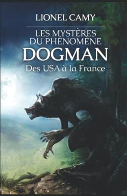 LES MYSTÈRES DU PHÉNOMÈNE DOGMAN : DES USA À LA FRANCE