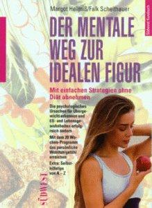 Der mentale Weg zur idealen Figur. Mit einfachen Strategien ohne Diät abnehmen